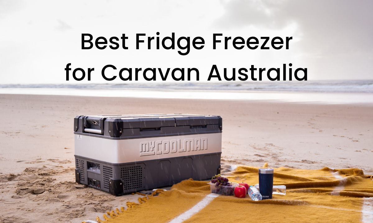 Best Fridge Freezer for Caravan Australia